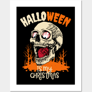 HALLOWEEN IS MY CHRISTMAS Posters and Art